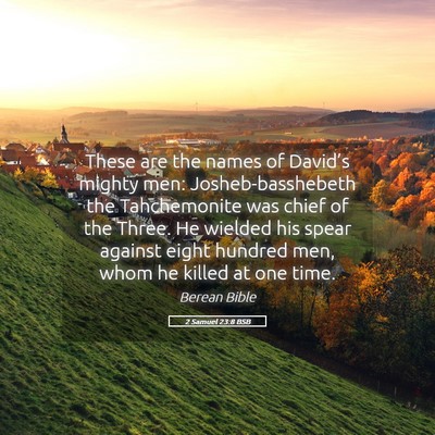 Picture 05 - 2 Samuel 23:8 BSB - These are the names of David’s mighty men: - Bible Verse Picture