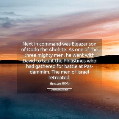 Picture 05 - 2 Samuel 23:9 BSB - Next in command was Eleazar son of Dodo the - Bible Verse Picture