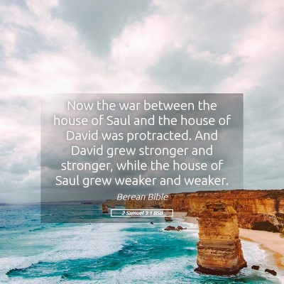 Picture 05 - 2 Samuel 3:1 BSB - Now the war between the house of Saul and the - Bible Verse Picture