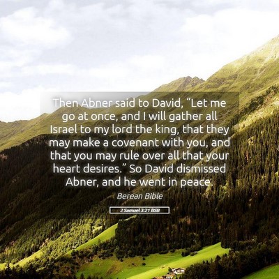 Picture 05 - 2 Samuel 3:21 BSB - Then Abner said to David, “Let me go at once, - Bible Verse Picture