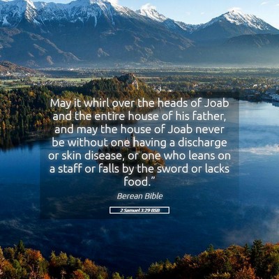 Picture 05 - 2 Samuel 3:29 BSB - May it whirl over the heads of Joab and the - Bible Verse Picture