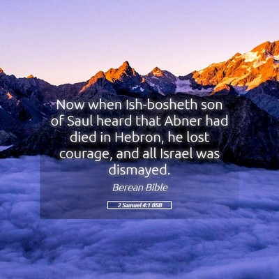 Picture 05 - 2 Samuel 4:1 BSB - Now when Ish-bosheth son of Saul heard that Abner - Bible Verse Picture