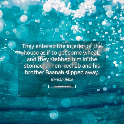 Picture 05 - 2 Samuel 4:6 BSB - They entered the interior of the house as if to - Bible Verse Picture