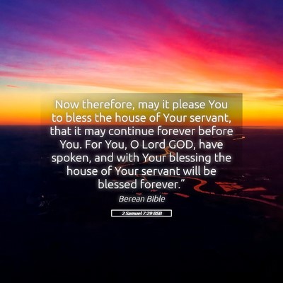Picture 05 - 2 Samuel 7:29 BSB - Now therefore, may it please You to bless the - Bible Verse Picture