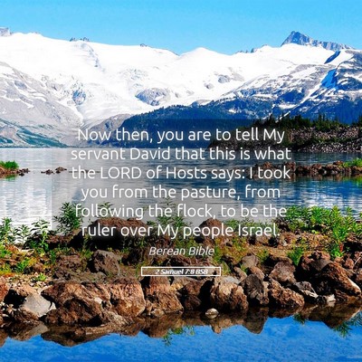 Picture 05 - 2 Samuel 7:8 BSB - Now then, you are to tell My servant David that - Bible Verse Picture