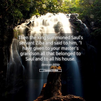 Picture 05 - 2 Samuel 9:9 BSB - Then the king summoned Saul’s servant Ziba and - Bible Verse Picture