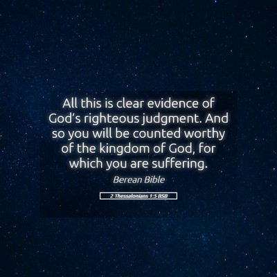 Picture 05 - 2 Thessalonians 1:5 BSB - All this is clear evidence of God’s righteous - Bible Verse Picture
