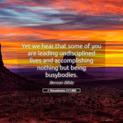 Picture 05 - 2 Thessalonians 3:11 BSB - Yet we hear that some of you are leading - Bible Verse Picture