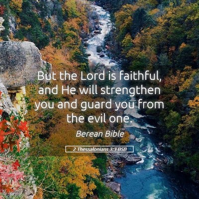 Picture 05 - 2 Thessalonians 3:3 BSB - But the Lord is faithful, and He will strengthen - Bible Verse Picture