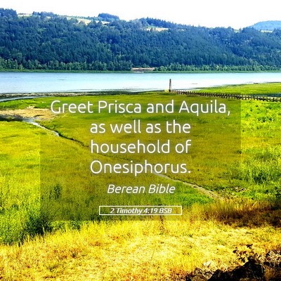 Picture 05 - 2 Timothy 4:19 BSB - Greet Prisca and Aquila, as well as the household - Bible Verse Picture