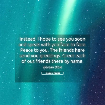 Picture 05 - 3 John 1:14 BSB - Instead, I hope to see you soon and speak with - Bible Verse Picture