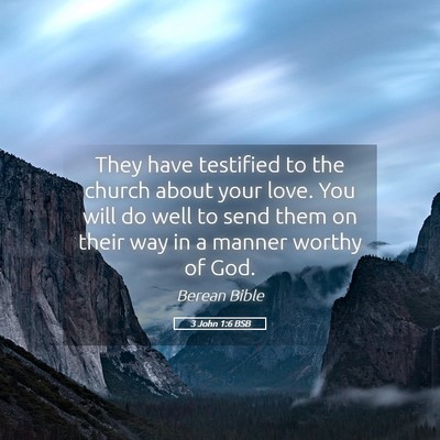 Picture 05 - 3 John 1:6 BSB - They have testified to the church about your - Bible Verse Picture