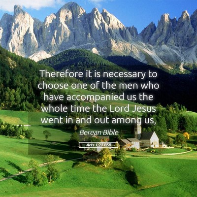Picture 05 - Acts 1:21 BSB - Therefore it is necessary to choose one of the - Bible Verse Picture