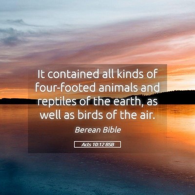 Picture 05 - Acts 10:12 BSB - It contained all kinds of four-footed animals and - Bible Verse Picture