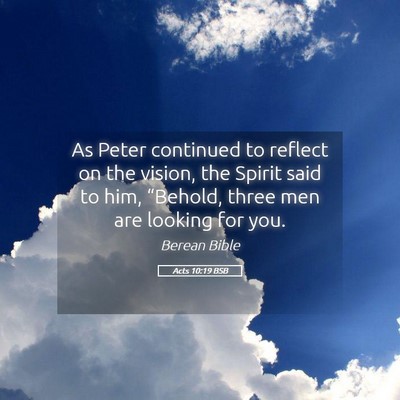 Picture 05 - Acts 10:19 BSB - As Peter continued to reflect on the vision, the - Bible Verse Picture