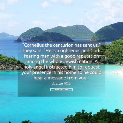 Picture 05 - Acts 10:22 BSB - “Cornelius the centurion has sent us,” they - Bible Verse Picture