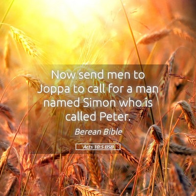 Picture 05 - Acts 10:5 BSB - Now send men to Joppa to call for a man named - Bible Verse Picture