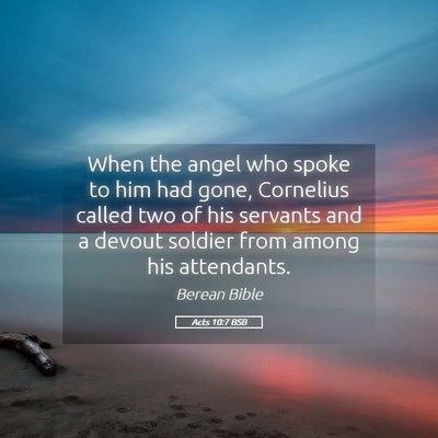 Picture 05 - Acts 10:7 BSB - When the angel who spoke to him had gone, - Bible Verse Picture