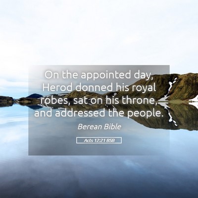Picture 05 - Acts 12:21 BSB - On the appointed day, Herod donned his royal - Bible Verse Picture