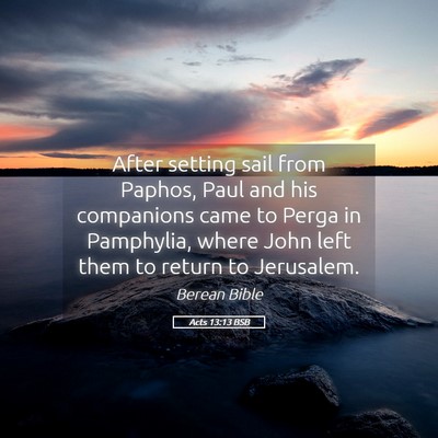 Picture 05 - Acts 13:13 BSB - After setting sail from Paphos, Paul and his - Bible Verse Picture
