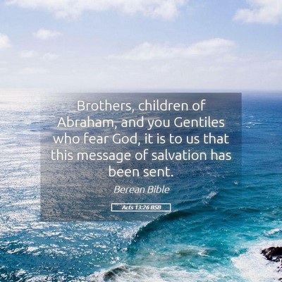 Picture 05 - Acts 13:26 BSB - Brothers, children of Abraham, and you Gentiles - Bible Verse Picture