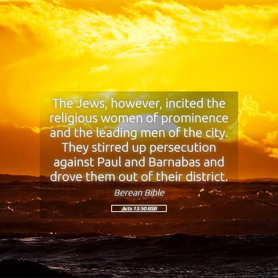 Picture 05 - Acts 13:50 BSB - The Jews, however, incited the religious women of - Bible Verse Picture