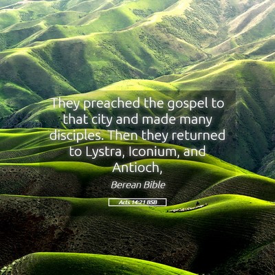 Picture 05 - Acts 14:21 BSB - They preached the gospel to that city and made - Bible Verse Picture