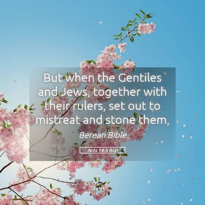 Picture 05 - Acts 14:5 BSB - But when the Gentiles and Jews, together with - Bible Verse Picture