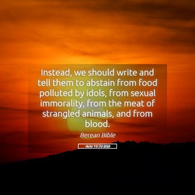 Picture 05 - Acts 15:20 BSB - Instead, we should write and tell them to abstain - Bible Verse Picture