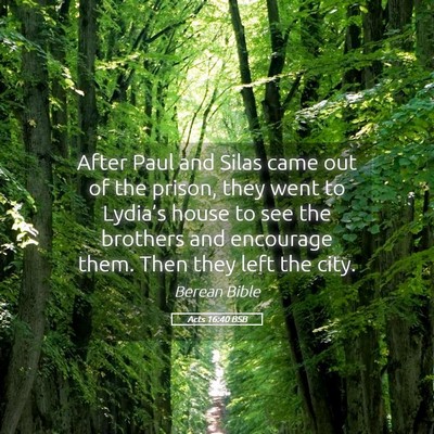 Picture 05 - Acts 16:40 BSB - After Paul and Silas came out of the prison, they - Bible Verse Picture