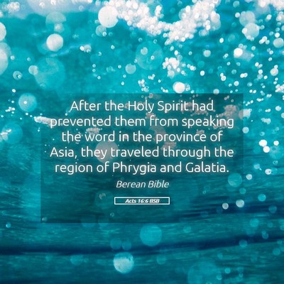 Picture 05 - Acts 16:6 BSB - After the Holy Spirit had prevented them from - Bible Verse Picture