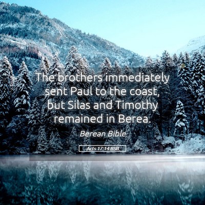 Picture 05 - Acts 17:14 BSB - The brothers immediately sent Paul to the coast, - Bible Verse Picture