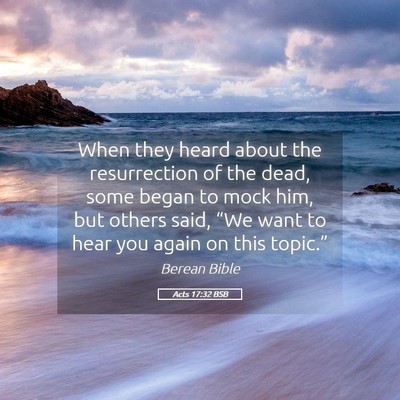 Picture 05 - Acts 17:32 BSB - When they heard about the resurrection of the - Bible Verse Picture