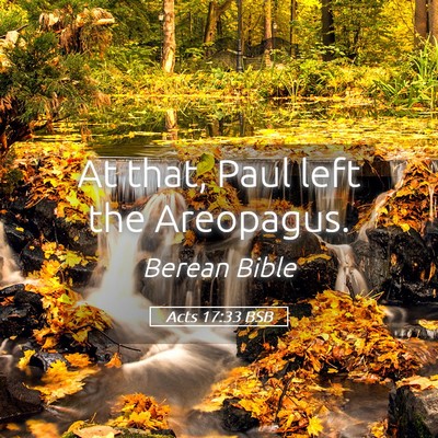 Picture 05 - Acts 17:33 BSB - At that, Paul left the - Bible Verse Picture