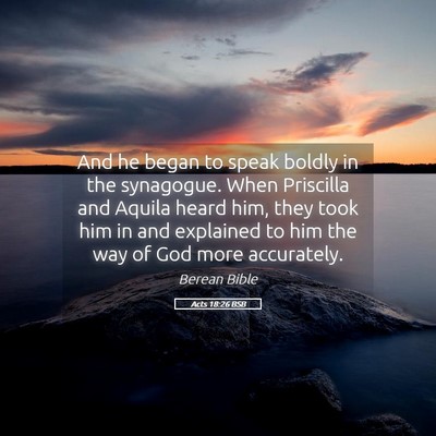 Picture 05 - Acts 18:26 BSB - And he began to speak boldly in the synagogue. - Bible Verse Picture