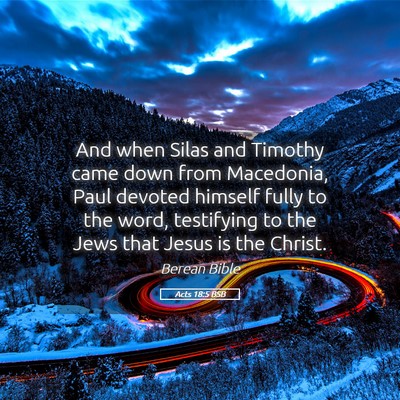 Picture 05 - Acts 18:5 BSB - And when Silas and Timothy came down from - Bible Verse Picture