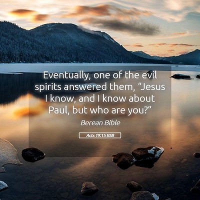 Picture 05 - Acts 19:15 BSB - Eventually, one of the evil spirits answered - Bible Verse Picture