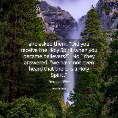 Picture 05 - Acts 19:2 BSB - and asked them, “Did you receive the Holy - Bible Verse Picture