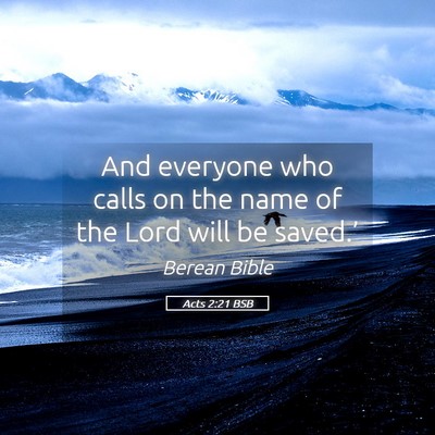 Picture 05 - Acts 2:21 BSB - And everyone who calls on the name of the Lord - Bible Verse Picture
