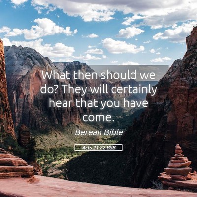 Picture 05 - Acts 21:22 BSB - What then should we do? They will certainly hear - Bible Verse Picture