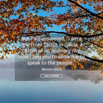 Picture 05 - Acts 21:39 BSB - But Paul answered, “I am a Jew from Tarsus in - Bible Verse Picture