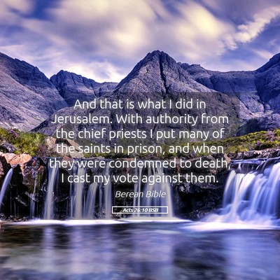 Picture 05 - Acts 26:10 BSB - And that is what I did in Jerusalem. With - Bible Verse Picture