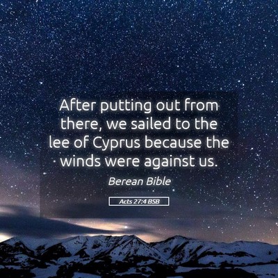 Picture 05 - Acts 27:4 BSB - After putting out from there, we sailed to the - Bible Verse Picture