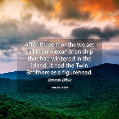 Picture 05 - Acts 28:11 BSB - After three months we set sail in an Alexandrian - Bible Verse Picture