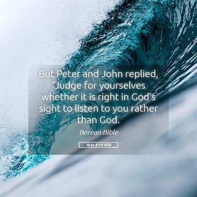 Picture 05 - Acts 4:19 BSB - But Peter and John replied, “Judge for - Bible Verse Picture