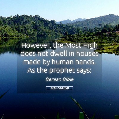 Picture 05 - Acts 7:48 BSB - However, the Most High does not dwell in houses - Bible Verse Picture