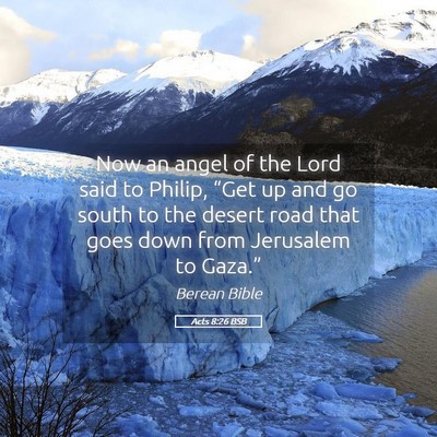 Picture 05 - Acts 8:26 BSB - Now an angel of the Lord said to Philip, “Get - Bible Verse Picture