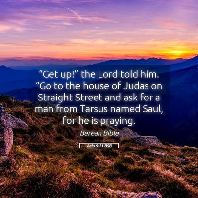 Picture 05 - Acts 9:11 BSB - “Get up!” the Lord told him. “Go to the - Bible Verse Picture