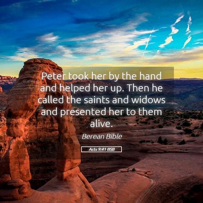 Picture 05 - Acts 9:41 BSB - Peter took her by the hand and helped her up. - Bible Verse Picture