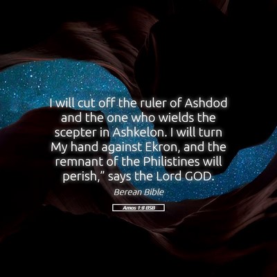 Picture 05 - Amos 1:8 BSB - I will cut off the ruler of Ashdod and the one - Bible Verse Picture